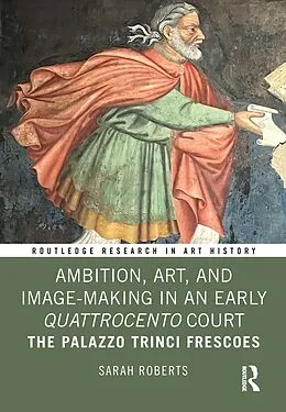 E-Book (epub) Ambition, Art, and Image-Making in an Early Quattrocento Court von Sarah Roberts