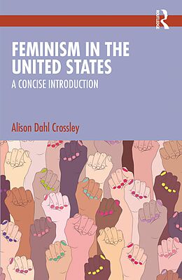 eBook (epub) Feminism in the United States de Alison Dahl Crossley