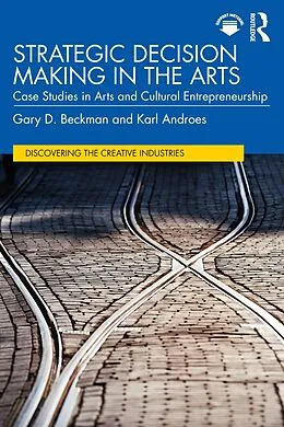 PDF Strategic Decision Making in the Arts von Gary D. Beckman, Karl Androes