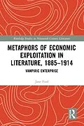 E-Book (epub) Metaphors of Economic Exploitation in Literature, 1885-1914 von Jane Ford