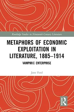E-Book (epub) Metaphors of Economic Exploitation in Literature, 1885-1914 von Jane Ford