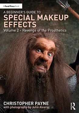 E-Book (pdf) A Beginner's Guide to Special Makeup Effects, Volume 2 von Christopher Payne