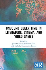 eBook (epub) Unbound Queer Time in Literature, Cinema, and Video Games de 