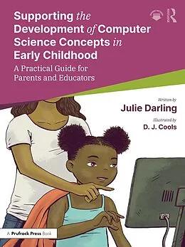 E-Book (pdf) Supporting the Development of Computer Science Concepts in Early Childhood von Julie Darling, D. J. Cools