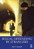 PDF Sexual Offending by Strangers von Paul V. Greenall