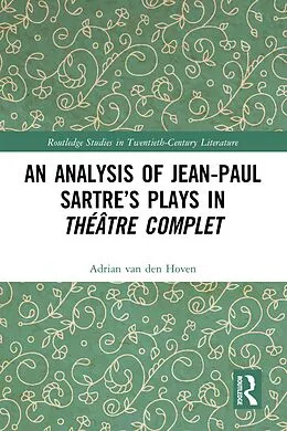E-Book (pdf) An Analysis of Jean-Paul Sartre's Plays in Théâtre complet von Adrian Van Den Hoven