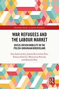 E-Book (epub) War Refugees and the Labour Market von Ewa Lazniewska, Joanna Kurowska-Pysz, Tomasz Górecki