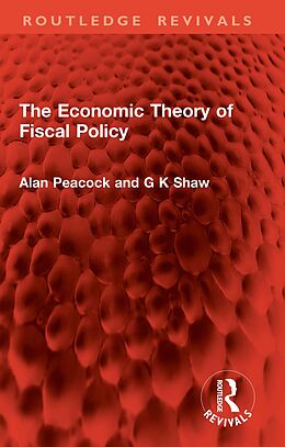 eBook (pdf) The Economic Theory of Fiscal Policy de Alan Peacock, G. K. Shaw