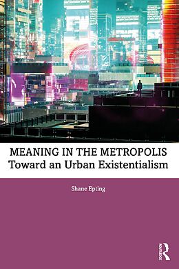 eBook (epub) Meaning in the Metropolis de Shane Epting