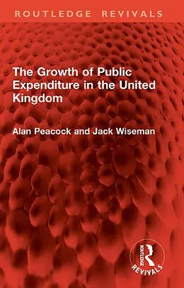 E-Book (pdf) The Growth of Public Expenditure in the United Kingdom von Alan Peacock, Jack Wiseman