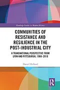 ePUB Communities of Resistance and Resilience in the Post-Industrial City von Daniel Holland