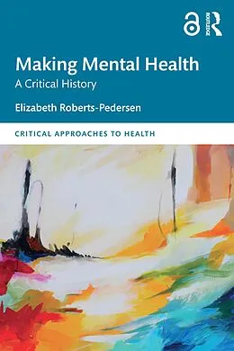 E-Book (pdf) Making Mental Health von Elizabeth Roberts-Pedersen