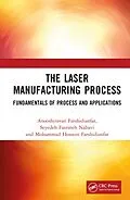 ePUB The Laser Manufacturing Process von Anooshiravan Farshidianfar, Seyedeh Fatemeh Nabavi, Mohammad Hossein Farshidianfar