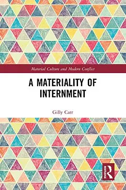 E-Book (epub) A Materiality of Internment von Gilly Carr