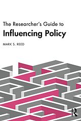 eBook (pdf) The Researcher's Guide to Influencing Policy de Mark S. Reed