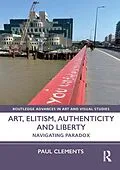 E-Book (epub) Art, Elitism, Authenticity and Liberty von Paul Clements