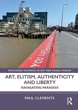 E-Book (epub) Art, Elitism, Authenticity and Liberty von Paul Clements