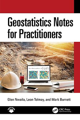 eBook (epub) Geostatistics Notes for Practitioners de Glen Nwaila, Leon Tolmay, Mark Burnett