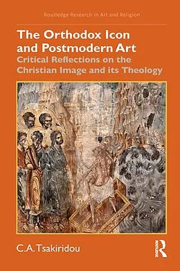 E-Book (epub) The Orthodox Icon and Postmodern Art von C. A. Tsakiridou