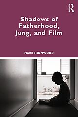 eBook (pdf) Shadows of Fatherhood, Jung, and Film de Mark Holmwood