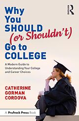 eBook (pdf) Why You Should (or Shouldn't) Go to College de Catherine Gorman Cordova