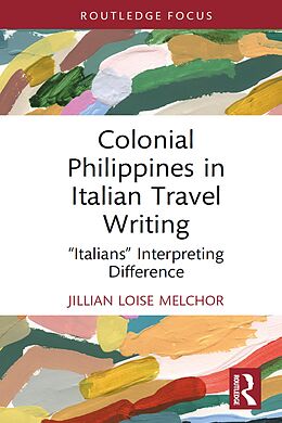 eBook (epub) Colonial Philippines in Italian Travel Writing de Jillian Loise Melchor