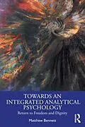 E-Book (pdf) Towards an Integrated Analytical Psychology von Matthew Bennett