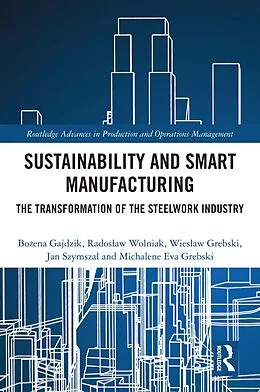ePUB Sustainability and Smart Manufacturing von Bozena Gajdzik, Radoslaw Wolniak, Wieslaw Grebski