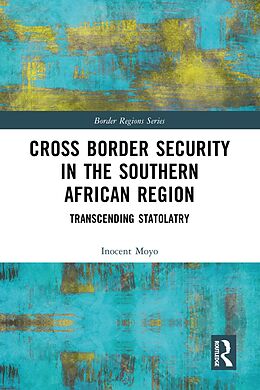 eBook (pdf) Cross Border Security in the Southern African Region de Inocent Moyo