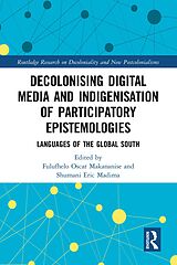 eBook (pdf) Decolonising Digital Media and Indigenisation of Participatory Epistemologies de 