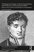E-Book (pdf) The Marquis de Puységur, Artificial Somnambulism, and the Discovery of the Unconscious Mind von 