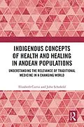 ePUB Indigenous Concepts of Health and Healing in Andean Populations von Elizabeth Currie, John Schofield