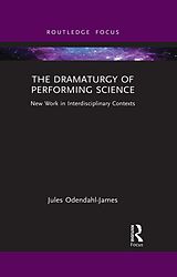 eBook (pdf) The Dramaturgy of Performing Science de Jules Odendahl-James