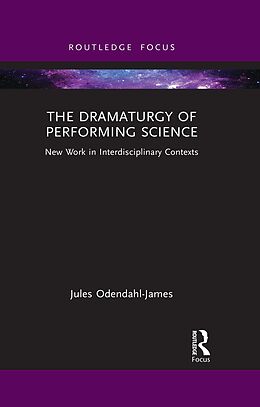 eBook (pdf) The Dramaturgy of Performing Science de Jules Odendahl-James