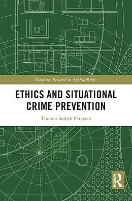 E-Book (epub) Ethics and Situational Crime Prevention von Thomas Søbirk Petersen