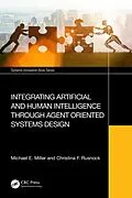 E-Book (epub) Integrating Artificial and Human Intelligence through Agent Oriented Systems Design von Michael E. Miller, Christina F. Rusnock