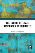 E-Book (epub) The Ethics of State Responses to Refugees von Bradley Hillier-Smith