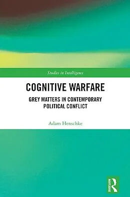 E-Book (epub) Cognitive Warfare von Adam Henschke