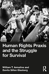 eBook (pdf) Human Rights Praxis and the Struggle for Survival de William T. Armaline, Davita Silfen Glasberg