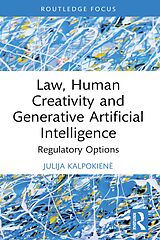 E-Book (pdf) Law, Human Creativity and Generative Artificial Intelligence von Julija Kalpokiene