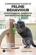 E-Book (epub) A Professional's Guide to Feline Behaviour von Caroline Clark