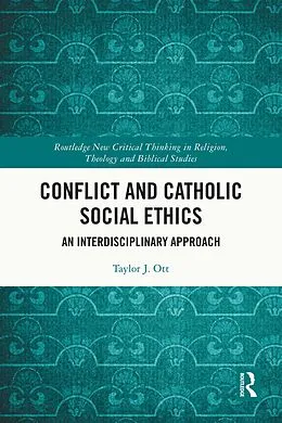 E-Book (epub) Conflict and Catholic Social Ethics von Taylor J. Ott