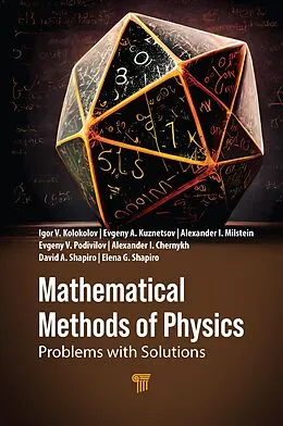 E-Book (epub) Mathematical Methods of Physics von Igor V. Kolokolov, Evgeny A. Kuznetsov, Alexander I. Milstein