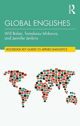 E-Book (pdf) Global Englishes von Will Baker, Tomokazu Ishikawa, Jennifer Jenkins