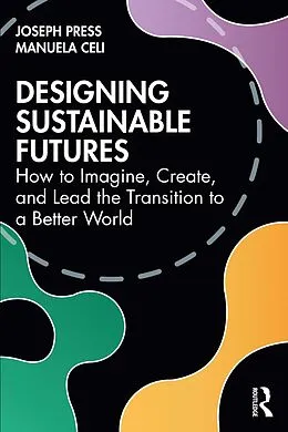 E-Book (pdf) Designing Sustainable Futures von Joseph Press, Manuela Celi