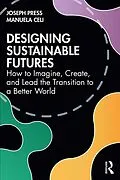 E-Book (epub) Designing Sustainable Futures von Joseph Press, Manuela Celi