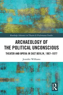 E-Book (epub) Archaeology of the Political Unconscious von Jennifer Williams