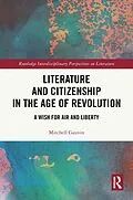 E-Book (pdf) Literature and Citizenship in the Age of Revolution von Mitchell Gauvin