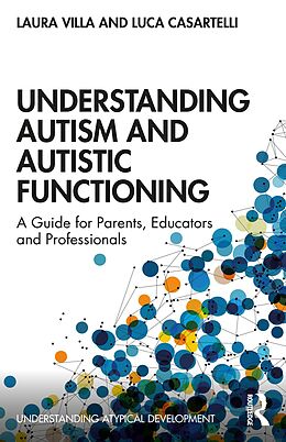 eBook (epub) Understanding Autism and Autistic Functioning de Laura Villa, Luca Casartelli