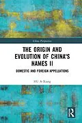 E-Book (epub) The Origin and Evolution of China's Names II von Hu A-Xiang